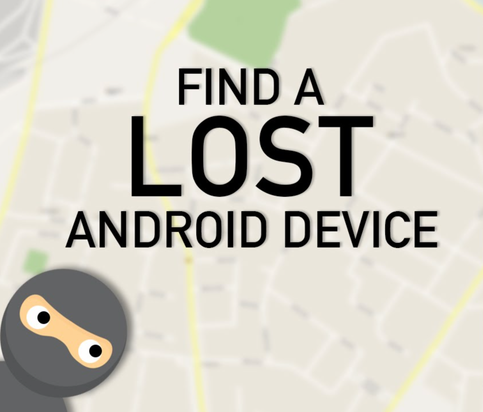 find a lost android device lost missing phone